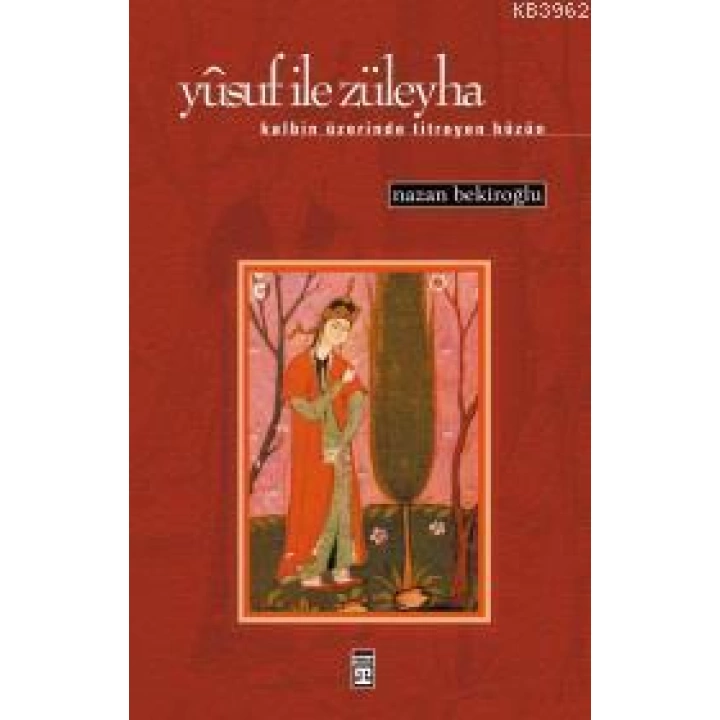 Yusuf İle Züleyha; Kalbin Üzerinde Titreyen Hüzün