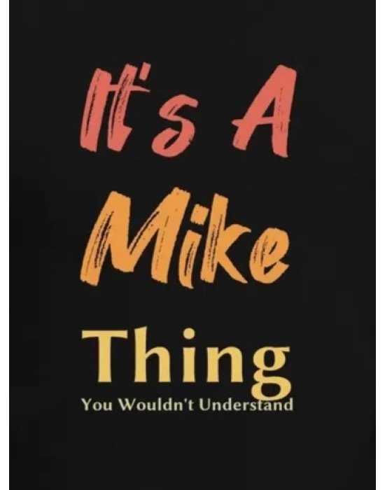 Erkek It Is A Mike Thing Baskılı Erkek T-shirt