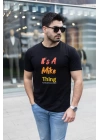 Erkek It Is A Mike Thing Baskılı Erkek T-shirt