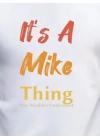 Erkek It Is A Mike Thing Baskılı Erkek T-shirt