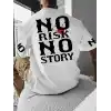 No Risk No Story Baskılı Oversize Bisiklet Yaka T-shirt - Beyaz