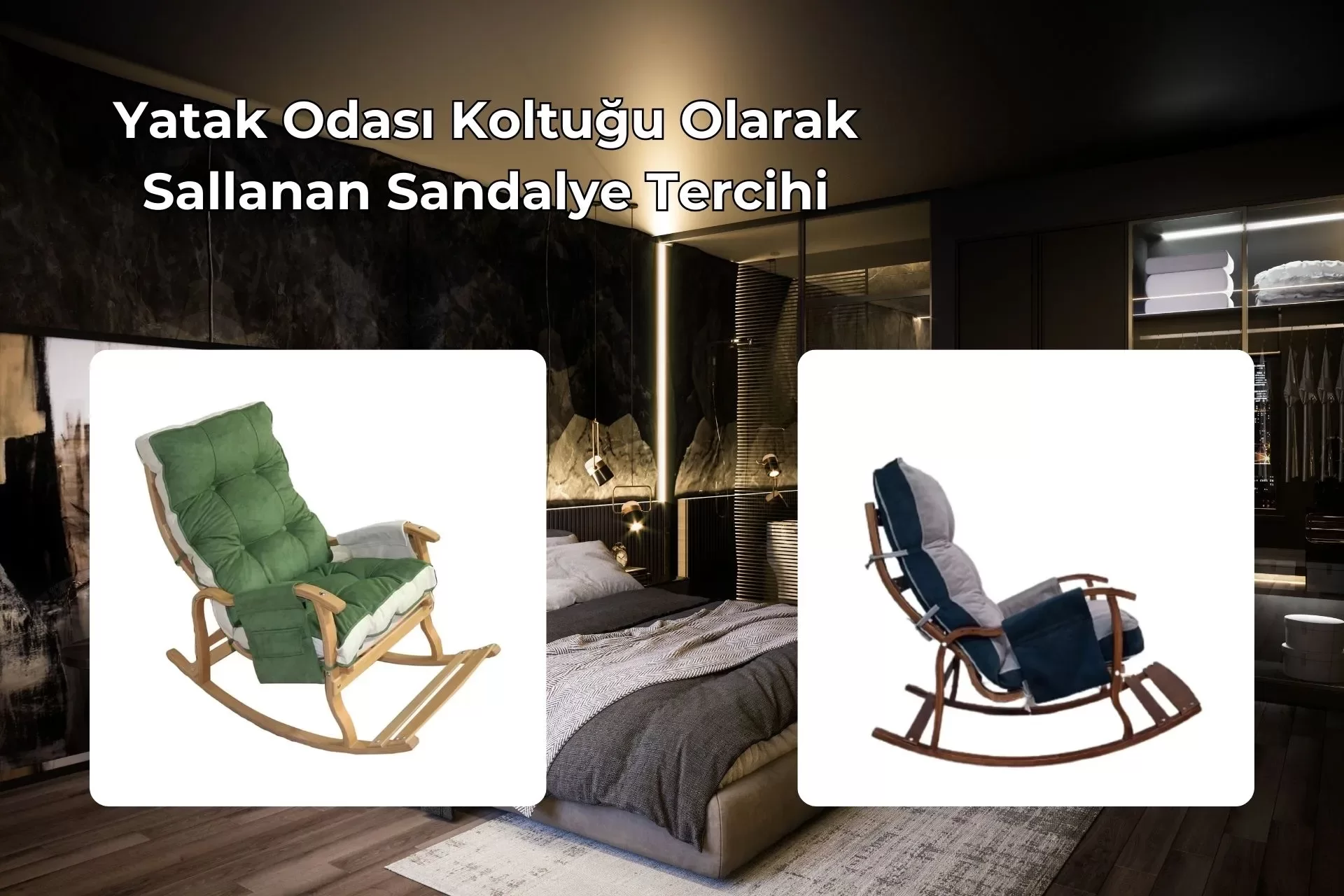 Yatak Odası Koltuğu Olarak Sallanan Sandalye Tercihi