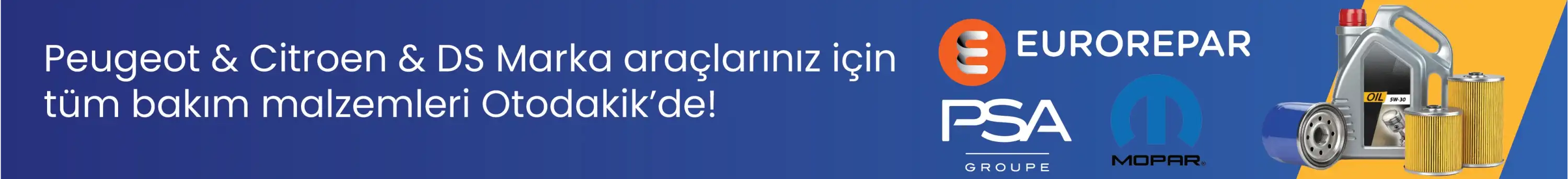 Peugeot & Citroen & DS Marka araçlarınız için tüm bakım malzemleri Otodakik’de!