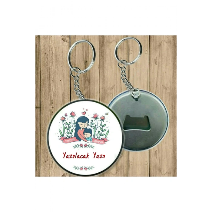 Anneler Günü Hediyesi Isime Özel Anahtarlık ( Açacaklı Anahtarlık )