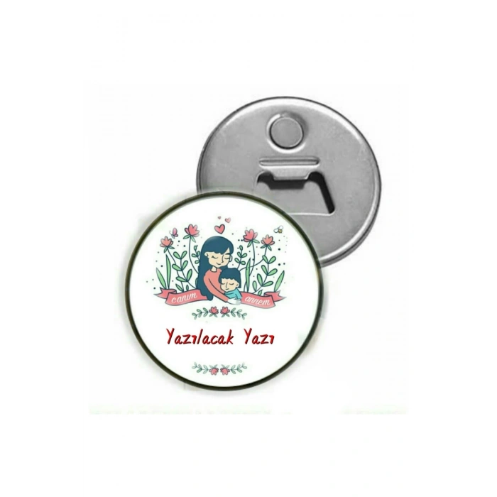 Anneler Günü Hediyesi Isime Özel Magnet ( Açacaklı Magnet )