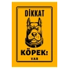 Dikkat Köpek Var Uyarı İkaz Levhası ( PVC Kaplama ) 21 cm x 30 cm