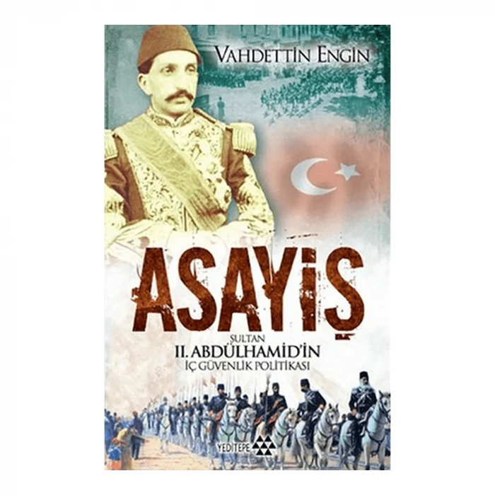 Asayiş - Sultan 2. Abdülhamid’in İç Güvenlik Politikası