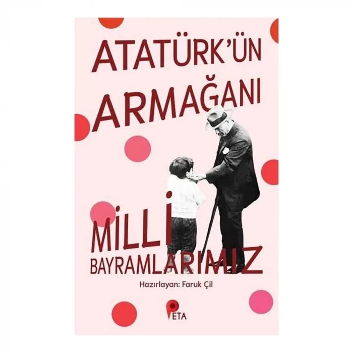 Atatürkün Armağanı Milli Bayramlarımız