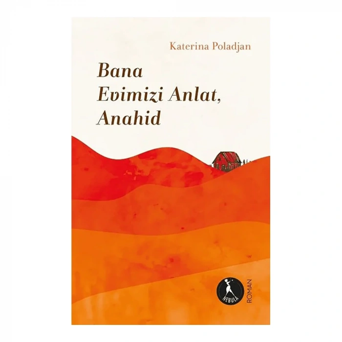 Bana Evimizi Anlat, Anahid