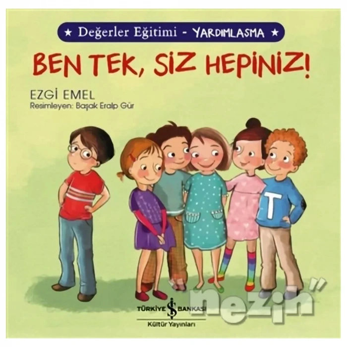 Ben Tek, Siz Hepiniz! - Değerler Eğitimi Yardımlaşma