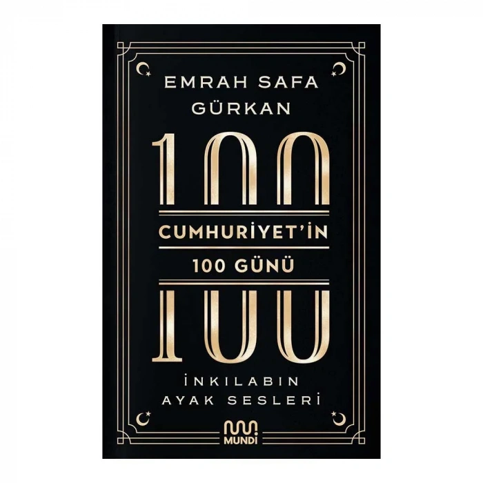 Cumhuriyetin 100 Günü: İnkılabın Ayak Sesleri