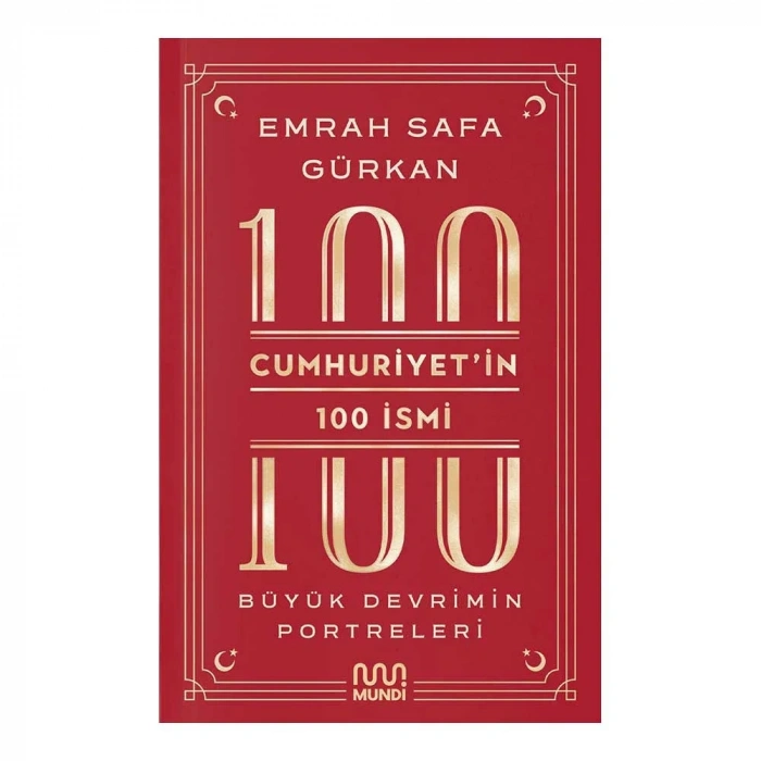 Cumhuriyetin 100 İsmi: Büyük Devrimin Portreleri