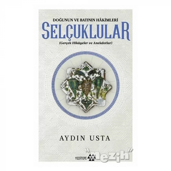 Doğunun ve Batının Hakimleri Selçuklular
