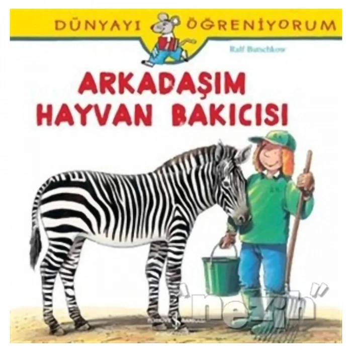 Dünyayı Öğreniyorum - Arkadaşım Hayvan Bakıcısı