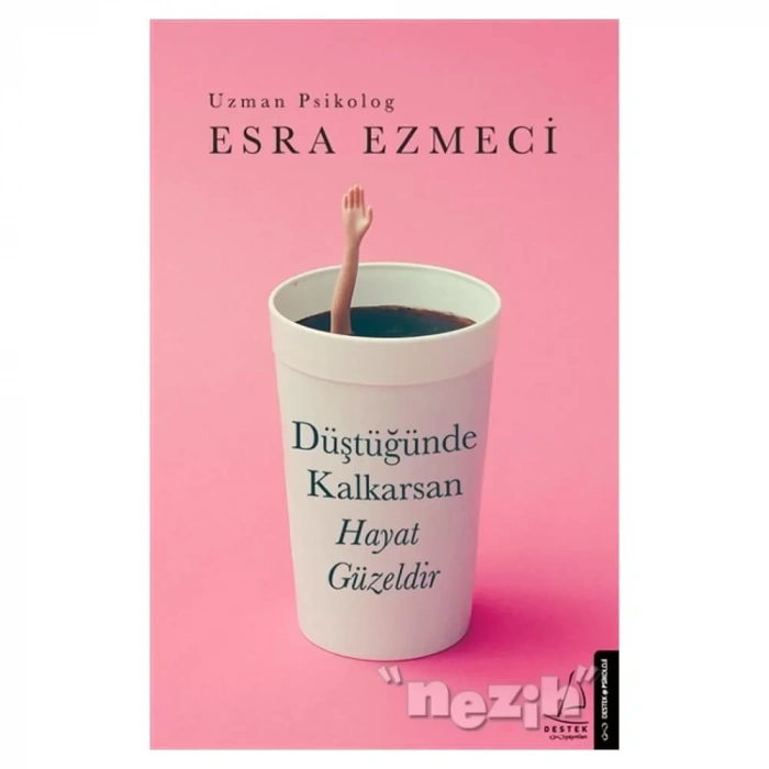 Düştüğünde Kalkarsan Hayat Güzeldir