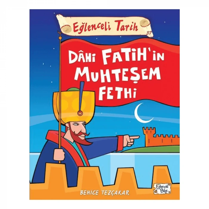 Eğlenceli Bilgi  dahi Fatih’in Muhteşem Fethi Eğlenceli Tarih