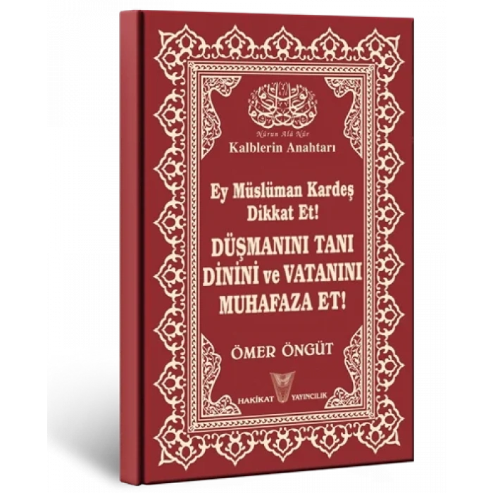 Ey Müslüman Kardeş Dikkat Et! DÜŞMANINI TANI DİNİNİ ve VATANINI MUHAFAZA ET!