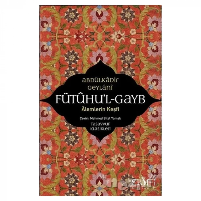 Fütuhu’l-gayb - Alemlerin Keşfi