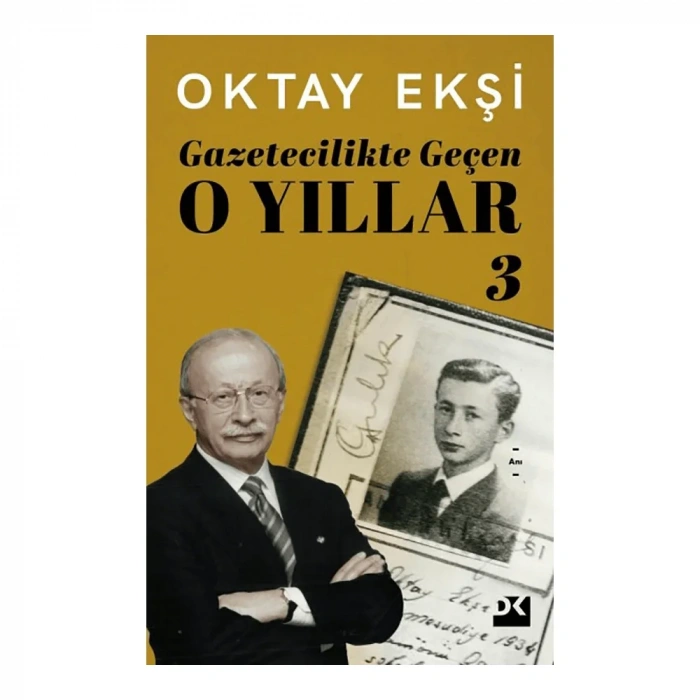 Gazetecilikte Geçen O Yıllar - 3