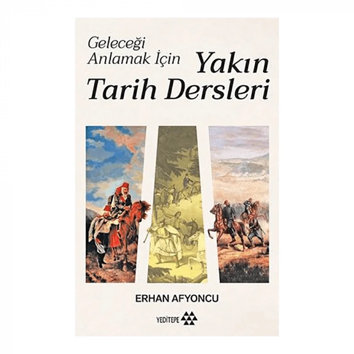 Geleceği Anlamak İçin Yakın Tarih Dersleri