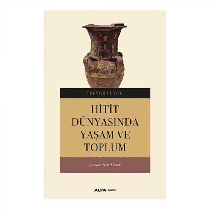 Hitit Dünyasında Yaşam Ve Toplum