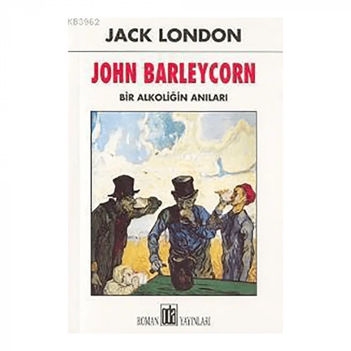 John Barleycorn - Bir Alkoliğin Anıları