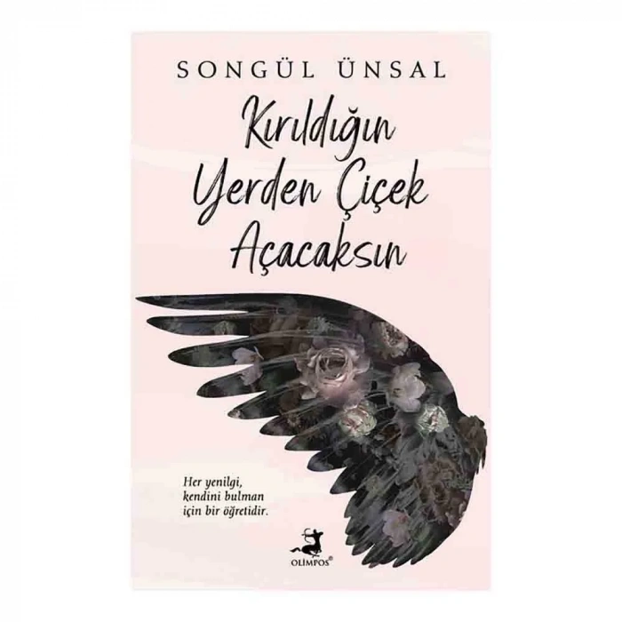 Kırıldığın Yerden Çiçek Açacaksın