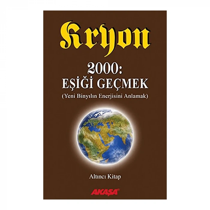 Kryon 6. Kitap 2000: Eşiği Geçmek Yeni Binyıl’ın Enerjisini Anlamak