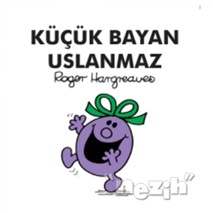 Küçük Bayan Uslanmaz