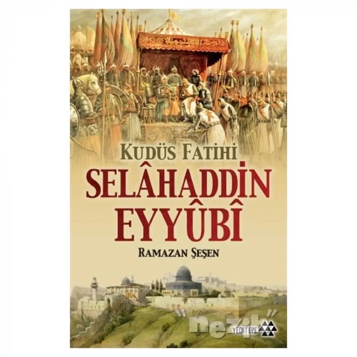 Kudüs Fatihi Selahaddin Eyyübi