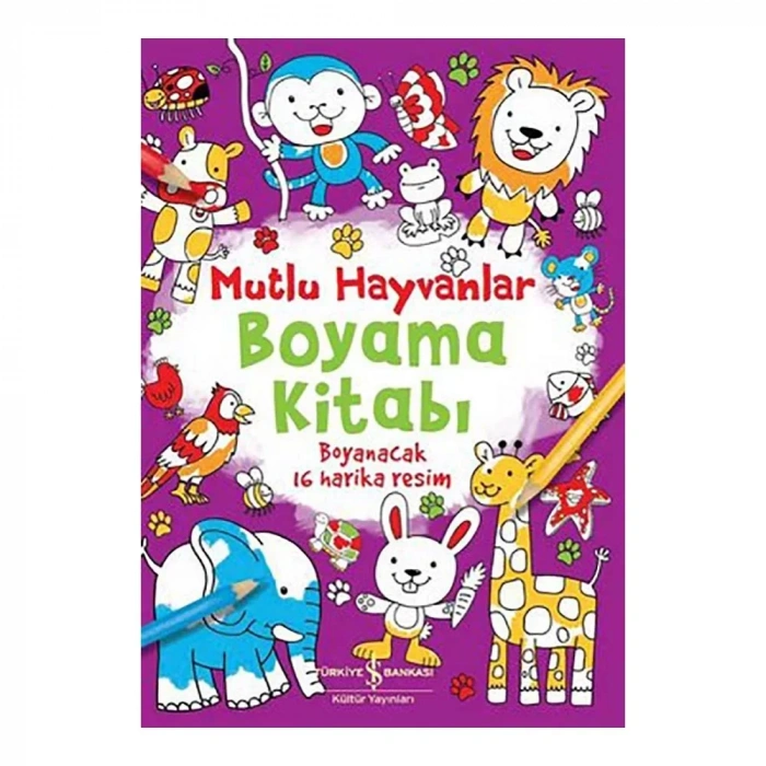 Mutlu Hayvanlar Boyama Kitabı - Boyanacak 16 Harika Resim