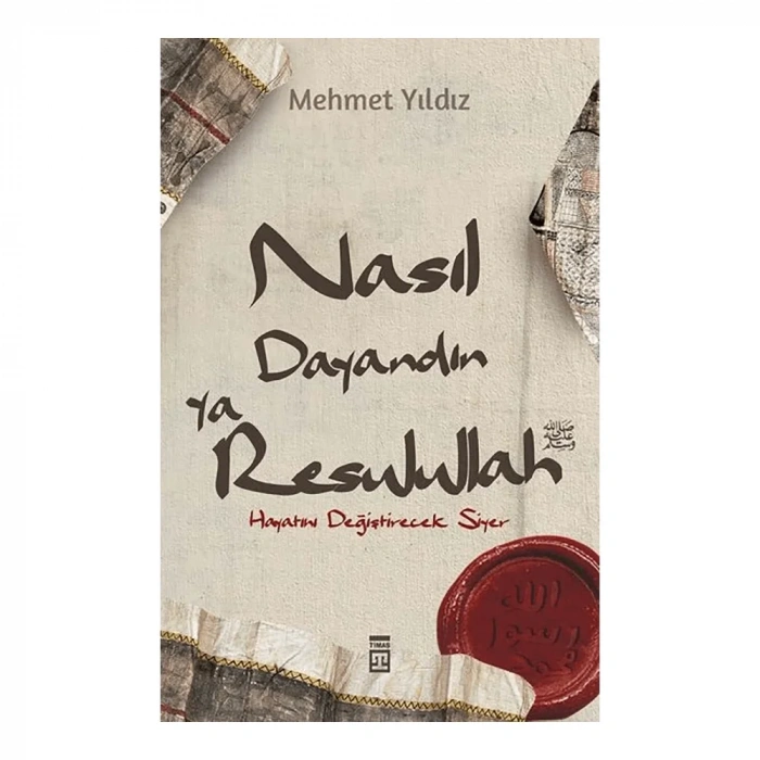 Nasıl Dayandın Ya Rasulullah