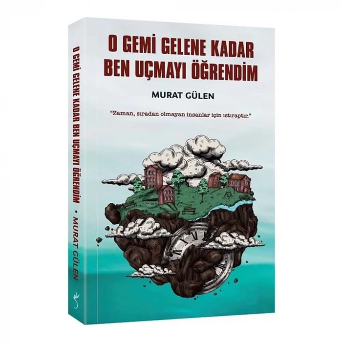O Gemi Gelene Kadar Ben Uçmayı Öğrendim