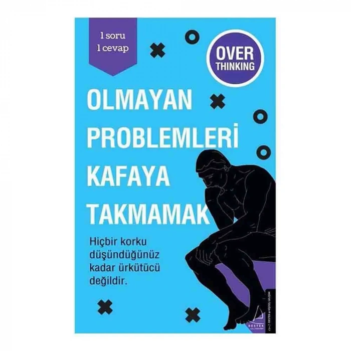 Olmayan Problemleri Kafaya Takmamak