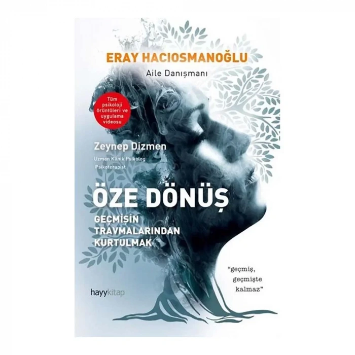 Öze Dönüş - Geçmişin Travmalarından Kurtulmak