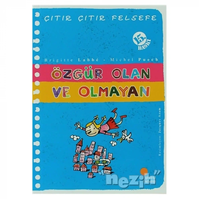 Özgür Olan Ve Olmayan - Çıtır Çıtır Felsefe 9