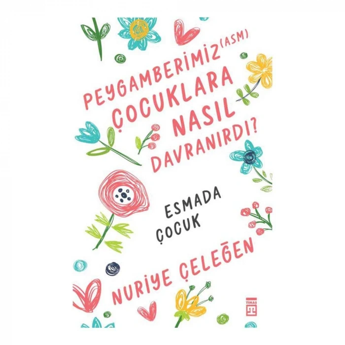 Peygamberimiz (asm) Çocuklara Nasıl Davranırdı?