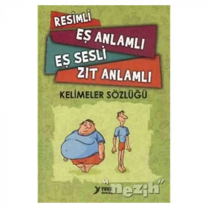 Resimli, Eş Anlamlı, Eş Sesli, Zıt Anlamlı Kelimeler Sözlüğü