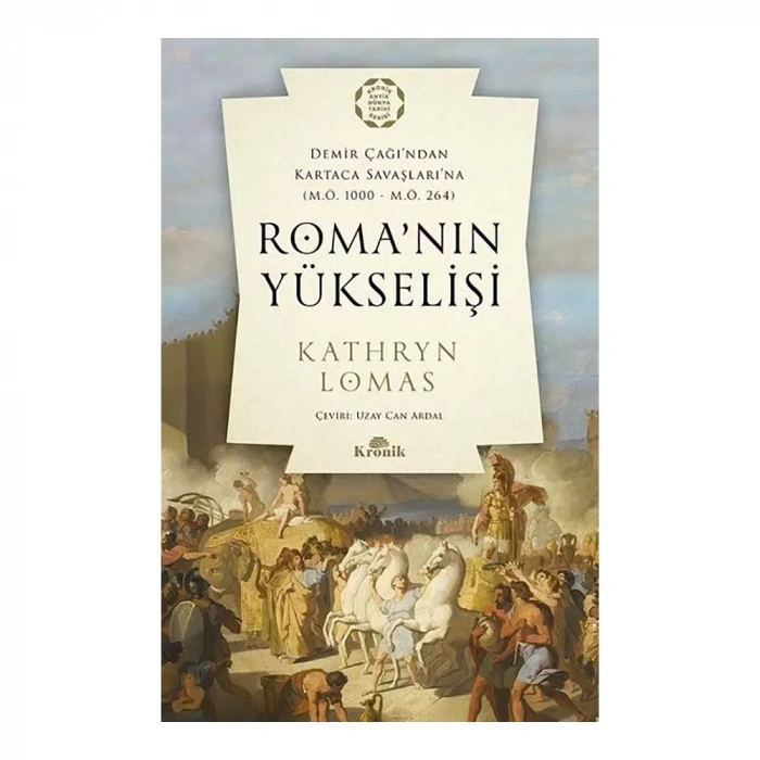Romanın Yükselişi Demir Çağından Kartaca Savaşlarına (m.ö. 1000 – M.ö. 264)