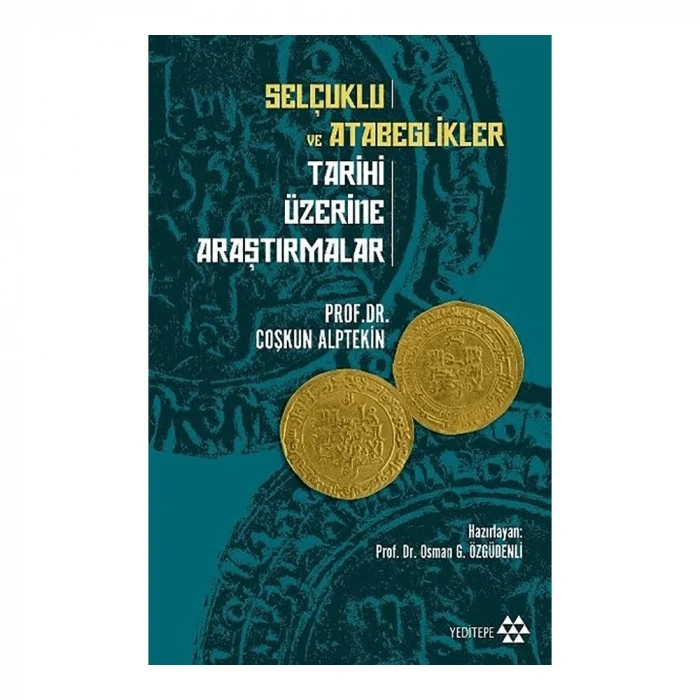 Selçuklu Ve Atabeglikler Tarihi Üzerine Araştırmalar