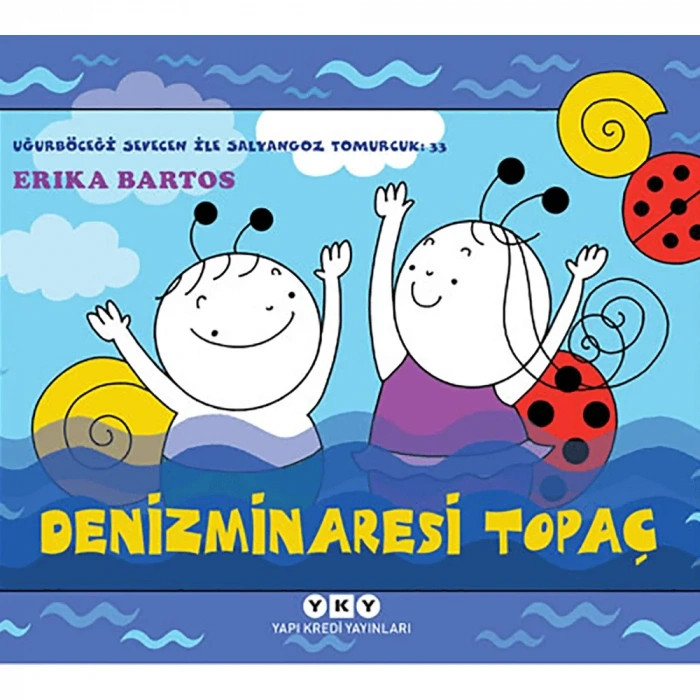 Uğurböceği Sevecen İle Salyangoz Tomurcuk 33: Denizminaresi Topaç