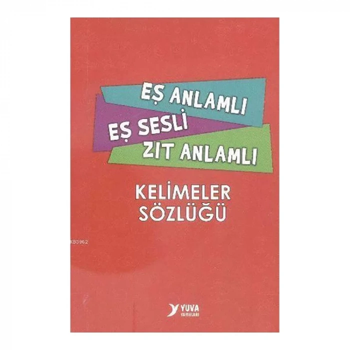 Yuva   Eş Anlamlı Eş Sesli Zıt Kelimeler