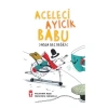 Aceleci Ayıcık Babu - Asla Geç Değil