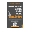 Akıllandım Artık Şimdi Daha Deliyim
