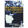 Bir Zamanlar O Da Çocuktu Adı: Mustafa