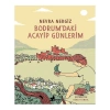 Bodrum’daki Acayip Günlerim
