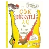 Çok Dikkatli Aç