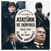 Dakikalar İçinde Atatürk Ve Dünyası