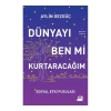 Dünyayı Ben Mi Kurtaracağım