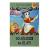 Goldilocks ve Üç Ayı - Seçme Dünya Masalları